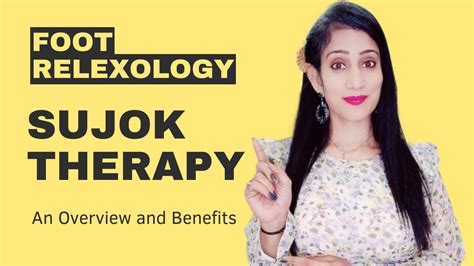 Step Into Relaxation The Benefits Of Foot Reflexology Unlocking The Healing Power Of Sujok