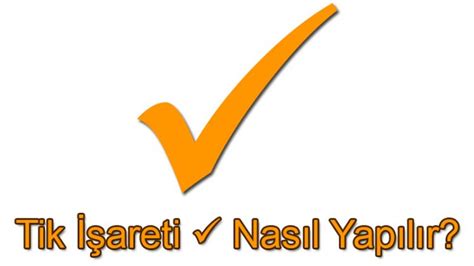 Tik işareti nasıl yapılır 4 farklı yöntem Teloji