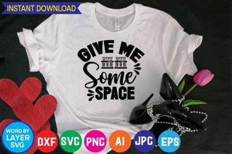 Give Me Some Space Svg Cut File Designs Graphics