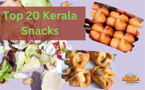 Top 20 Kerala Snacks - Crazy Masala Food