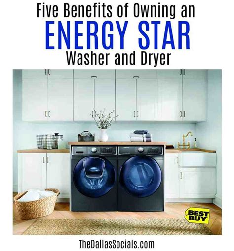 Benefits Of Owning an Energy Star Washer and Dryer | Dallas Socials