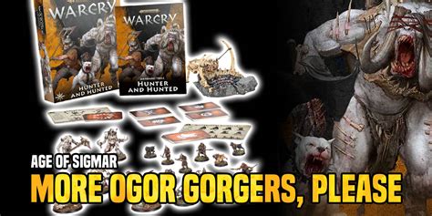 Age Of Sigmar Hunter And Hunted Finally Give Ogors Models To Chew On