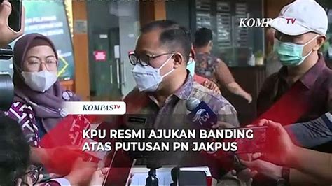 Kpu Resmi Ajukan Banding Putusan Pn Jakpus Soal Penundaan Pemilu 2024