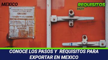 Conoce los Requisitos Para Exportar en México Guía2025