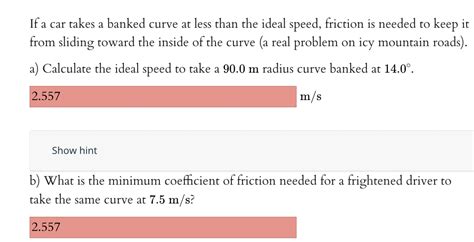 Solved If A Car Takes A Banked Curve At Less Than The Ideal Chegg