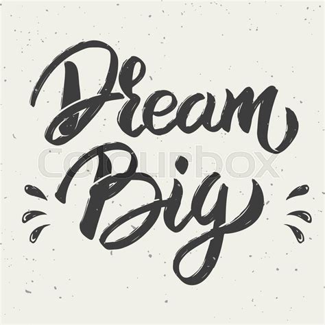 Dream Big Hand Drawn Lettering Stock Vector Colourbox