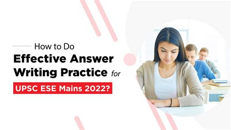 How To Do Effective Answer Writing Practice For UPSC ESE Mains 2022