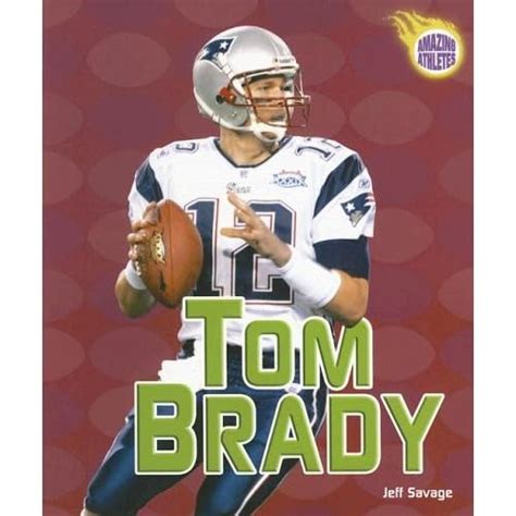 Tom Brady by Jeff Savage — Reviews, Discussion, Bookclubs, Lists