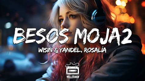 Wisin Yandel Rosal A Besos Moja Letra Lyrics Youtube