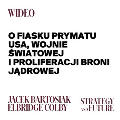 Jacek Bartosiak Talks To Elbridge Colby About The Failure Of Us Primacy