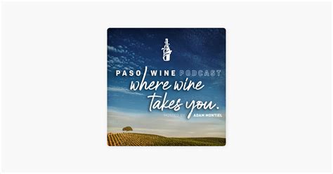 ‎where Wine Takes You A Paso Wine Podcast Ep 105 Synergy In The Cellar Featuring The Team