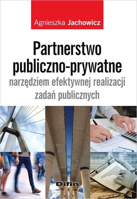 Partnerstwo publiczno prywatne narzędziem efektywnej realizacji zadań