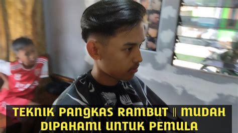 Tutorial Pangkas Rambut Mudah Dipahami Untuk Pemula Bersodara Youtube