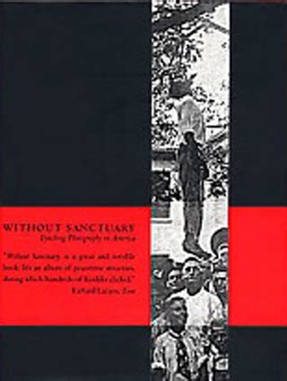 Without Sanctuary: Lynching Photography in America by James Allen