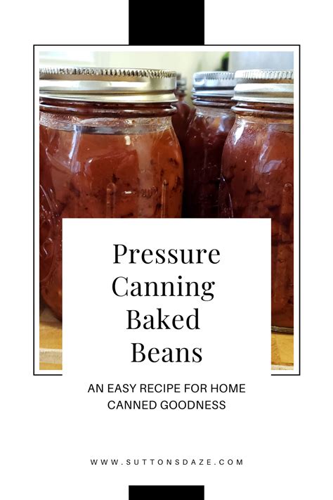 Pressure Canning Baked Beans – Suttons Daze