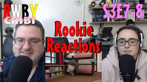 Rookie Reacts To RWBY Chibi Season 3 Episodes 7 8 YouTube