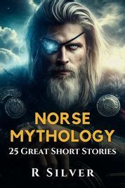 25 Great Short Stories - Norse Mythology: Retold tales that explore ...