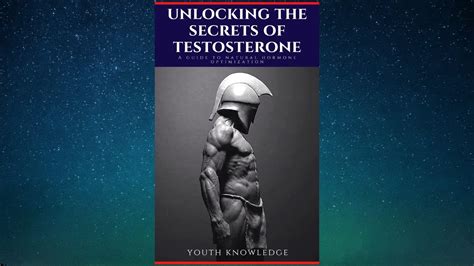 Unlocking The Secrets Of Testosterone A Guide To Natural Hormone