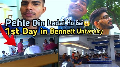 Pehle Din Ka Excitement Bennett University Ki Kahani Aur Lafda Youtube