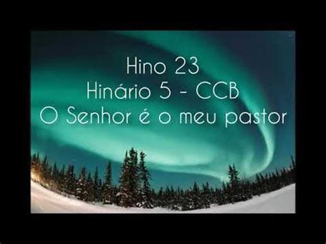 Hino CCB 23 Hinário 5 Orquestra O Senhor é o meu pastor YouTube