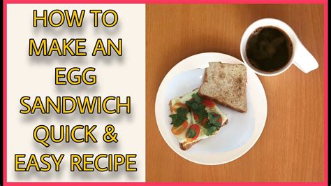 How To Make An Egg Sandwich Quick And Easy Recipe Youtube