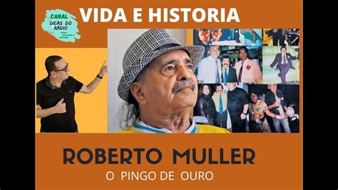 Cantor Roberto Muller o Pingo de Ouro do Brasil Matéria Exclusiva