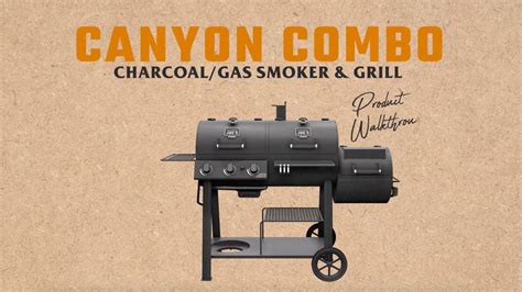 Canyon Combo Charcoal Gas Smoker Grill Product Walkthrough