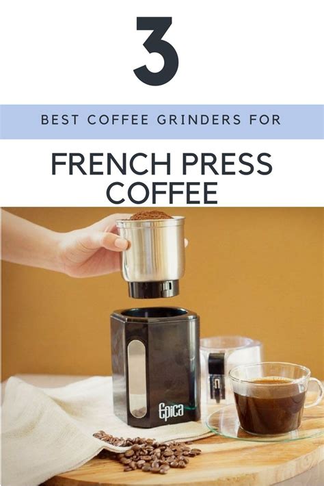 Top Best Coffee Grinders For French Press Coffee Caffeinated