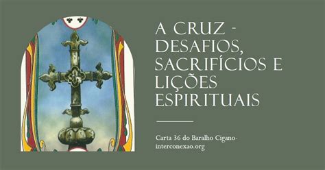 Combinação Da Carta 36 - Significado e combinações da Carta 36, A Cruz no Baralho Cigano ...