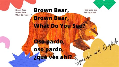 BROWN BEAR BROWN BEAR WHAT DO YOU SEE OSO PARDO OSO PARDO QUÉ