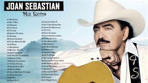 JOAN SEBASTIAN 50 GRANDES ÉXITOS MIX JOAN SEBASTIAN SUS MEJORES