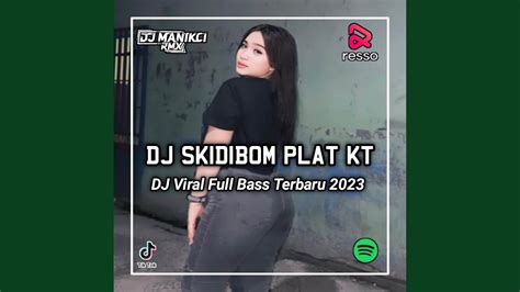 Dj Skidibom Plat Kt Breakbeat Viral Tiktok Youtube