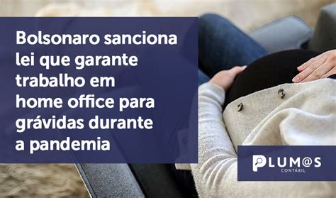 Bolsonaro Sanciona Lei Que Garante Trabalho Em Home Office Para