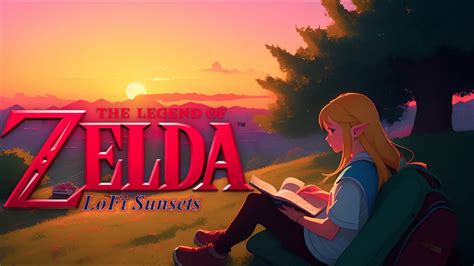 The Legend Of Zelda Lofi Sunsets” Youtube