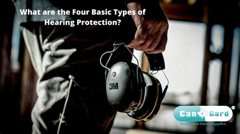 What Are The Four Basic Types Of Hearing Protection Personal Protective Equipment Buy