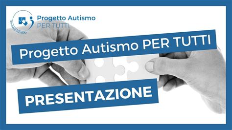 Progetto Autismo Per Tutti Divisione Autismo Castel Monte