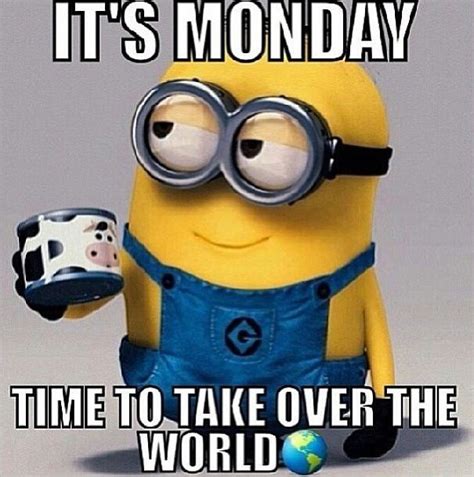 It S Monday Days Of The Week Minions Monday Quotes Happy Monday Monday