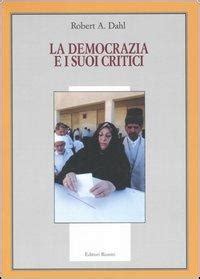 La Democrazia E I Suoi Critici Robert A Dahl Libro Editori