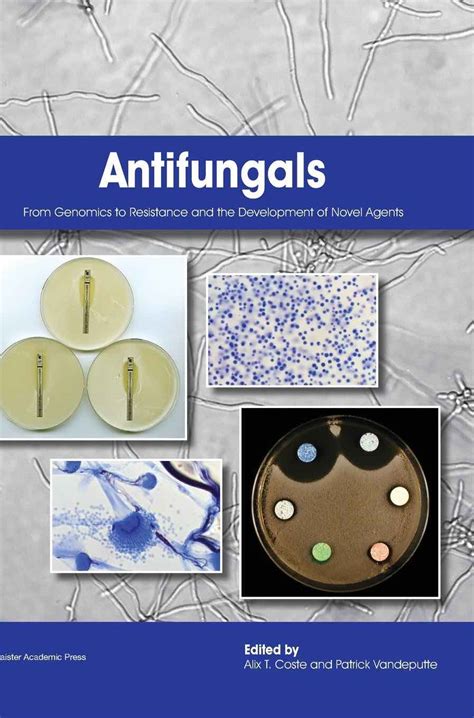 Antifungals: From Genomics to Resistance and the Development of Novel ...