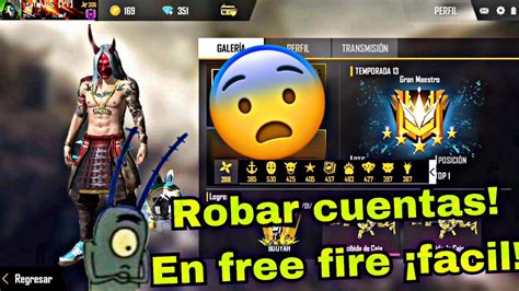 Como Robar Cuenta De Free Fire Sin Tener El Facebook Real No Fake