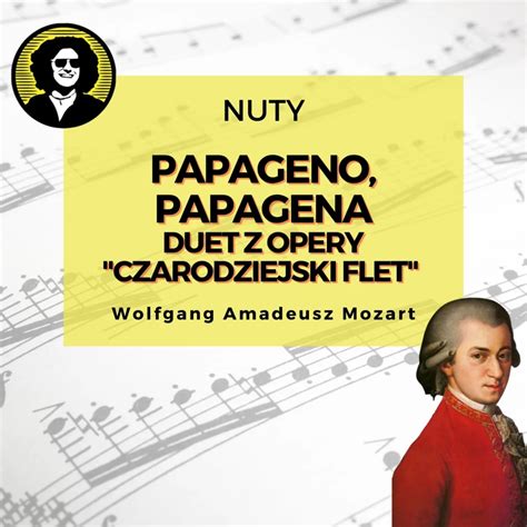 Papageno Papagena Duet Z Opery Czarodziejski Flet Kv Nuty