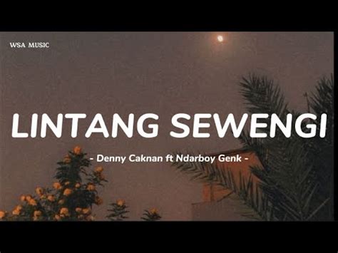 Lintang Sewengi Denny Caknan Ft Ndarboy Genk Lirik Lagu Youtube