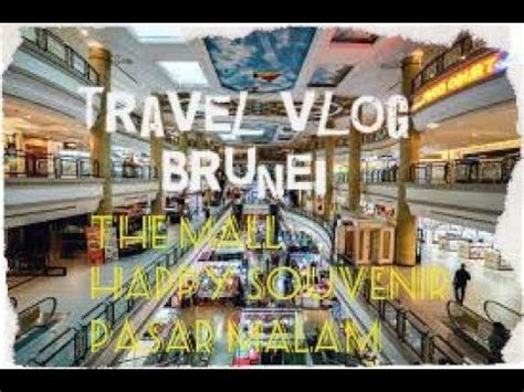 Travel Vlog The Mall Brunei Happy Brunei Souvenir Pasar Malam