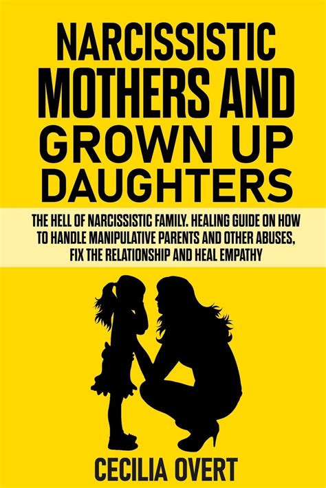 Narcissistic Mothers And Grown Up Daughters The Hell Of Narcissistic