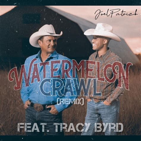 ‎Watermelon Crawl (Remix) - Single by Joelpatrick & Tracy Byrd on Apple Music