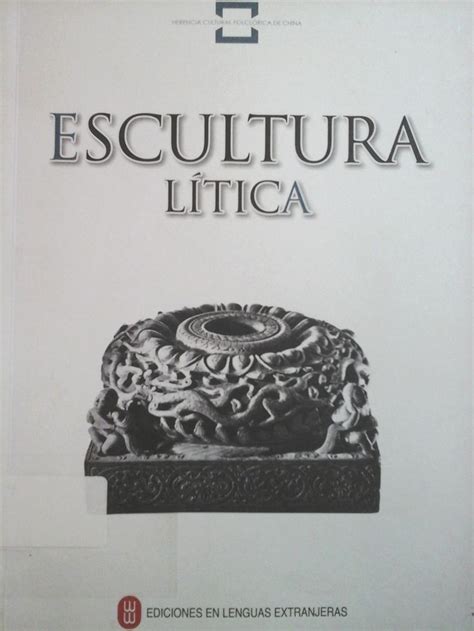 Escultura Lítica 1ª ed China Lenguas Extranjeras 2008 Disponible