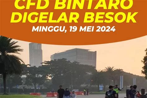 Cfd Bintaro Kembali Hadir Nikmati Beragam Aktivitas Seru Minggu Mei