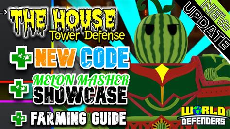 New Code Melon Masher Showcase Farming Guide In The House Td Roblox Youtube