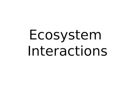 Pptx Ecosystem Interactions Ecosystem Living And Non Living Things