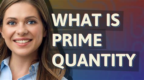 Prime Quantity Meaning Of Prime Quantity Youtube